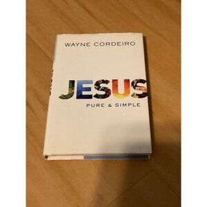 Jesus: Pure & Simple By Wayne Cordeiro Hardcover Book